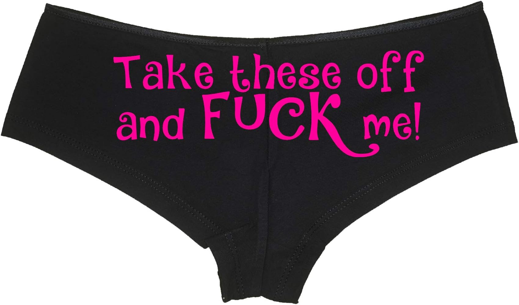 Take These Off and Fuck Me sexy slutty underwear black panties