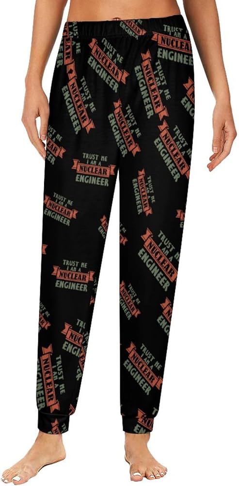 Trust Me I Am A Nuclear Engineer Women Pajama Pants Lounge Pajama Bottoms Soft Sleepwear Trousers Homewear